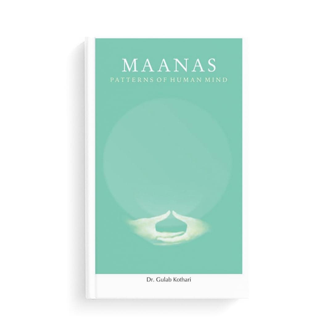 Maanas: Patterns of Human Mind | 60+ Life-Changing Insights to Understand Yourself, Your Mind and Life Better | Dr. Gulab Kothari | Patrika Publication