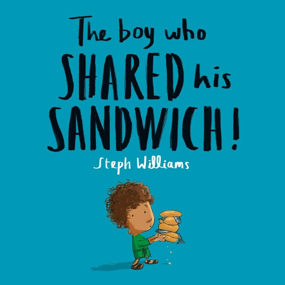 The Boy Who Shared His Sandwich (Little Me, Big God)