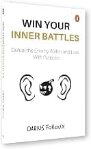 Win Your Inner Battles: Defeat the Enemy Within and Live With Purpose | Overcome Fear, Build Confidence & Conquer Self-Doubt