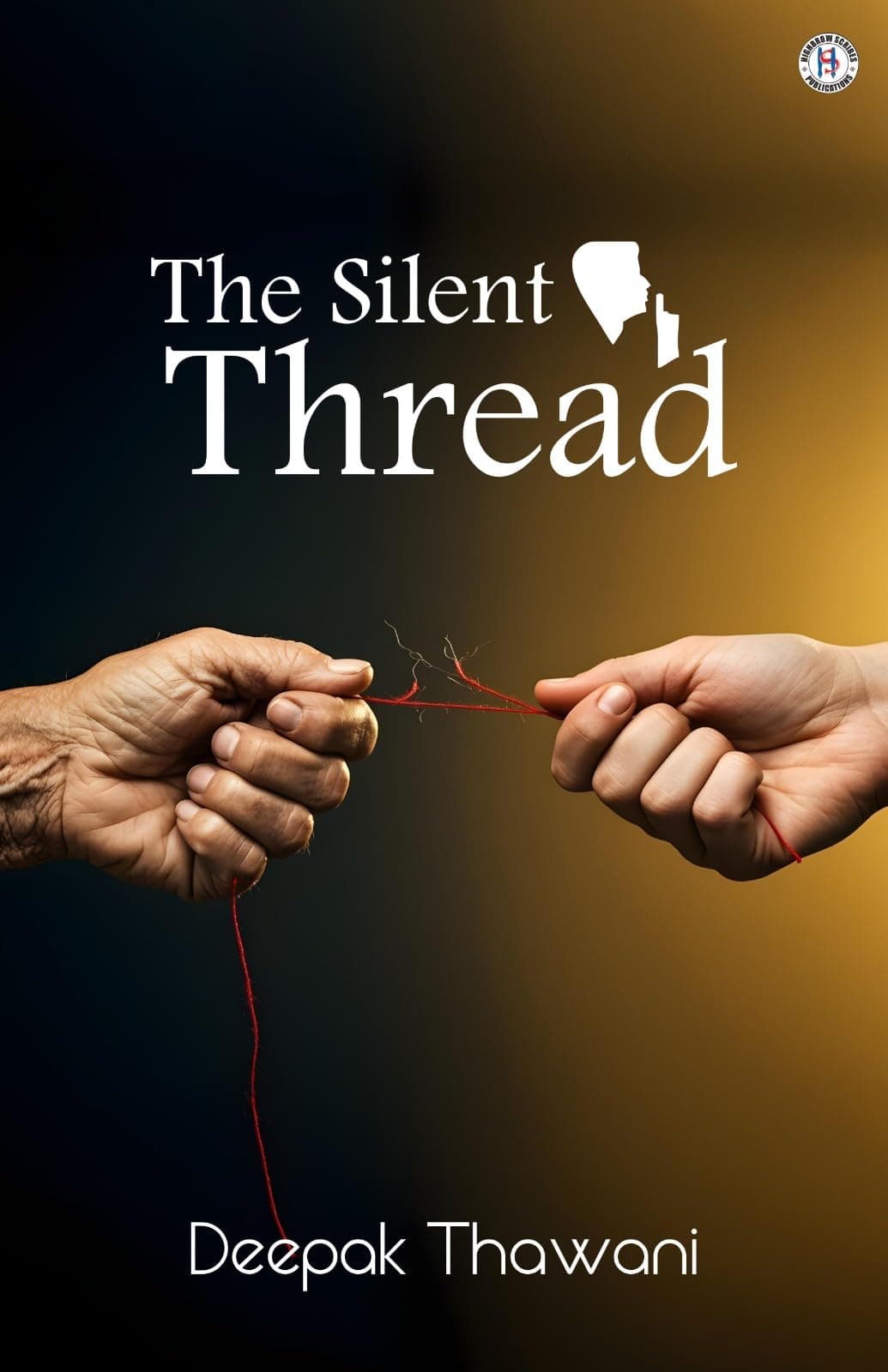 The Silent Thread: A Contemporary Indian Fiction Novel on Family, Love, and Breaking Generational Expectations