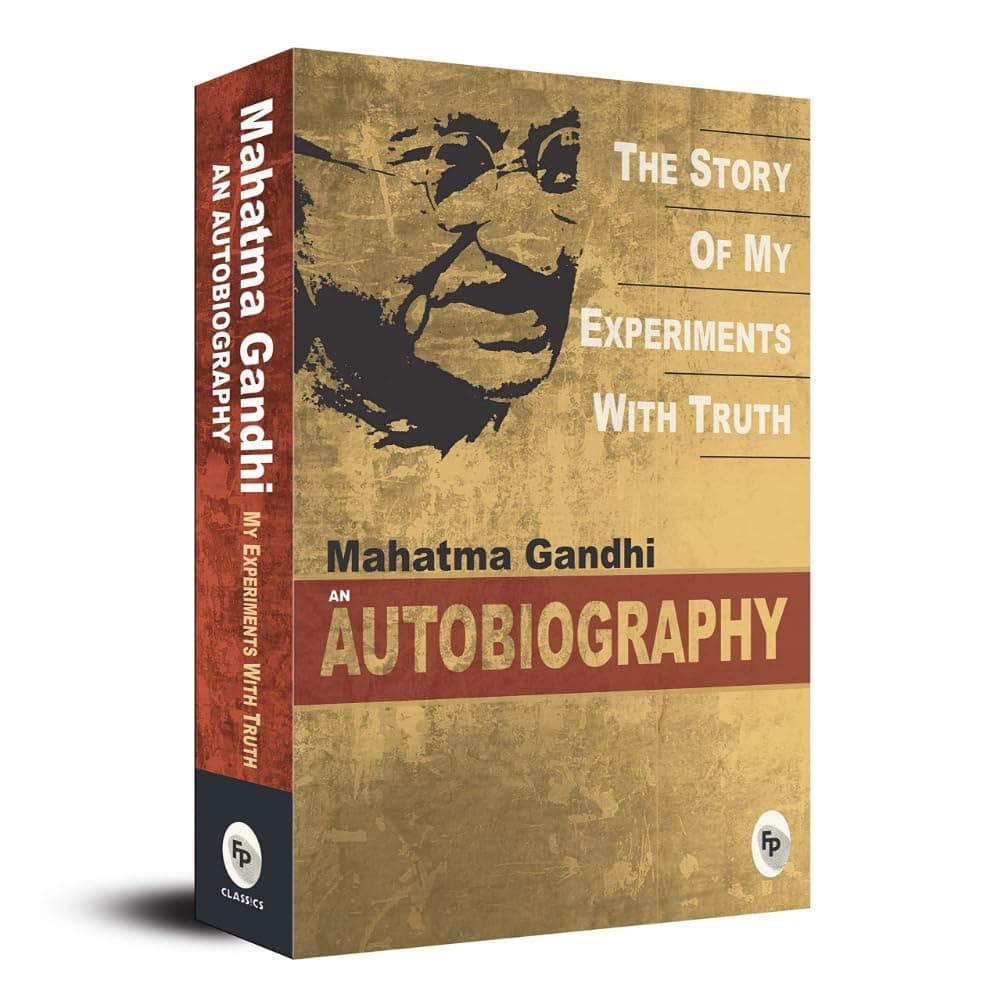 The Story of My Experiments With Truth by Mahatma Gandhi I Books on Non Violence and Truth I Inspirational Biographies I Indian History Freedom Movement I Premium Original Paperback Edition