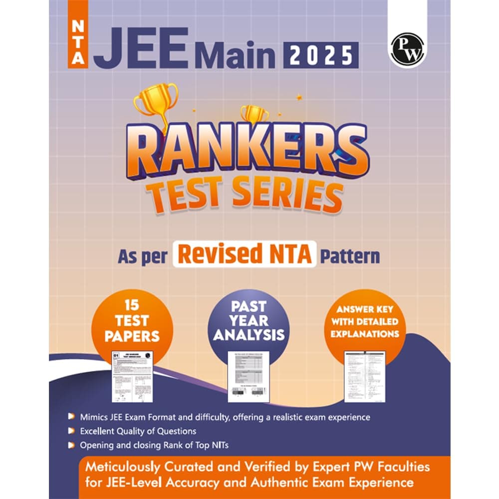 PW 15 JEE Main Rankers Test Series 2025 As Per Revised NTA Pattern (75 Questions) | Elaborated Solutions with College Cutoff and Shiftwise Past Paper Analysis [Paperback] PW (PW )