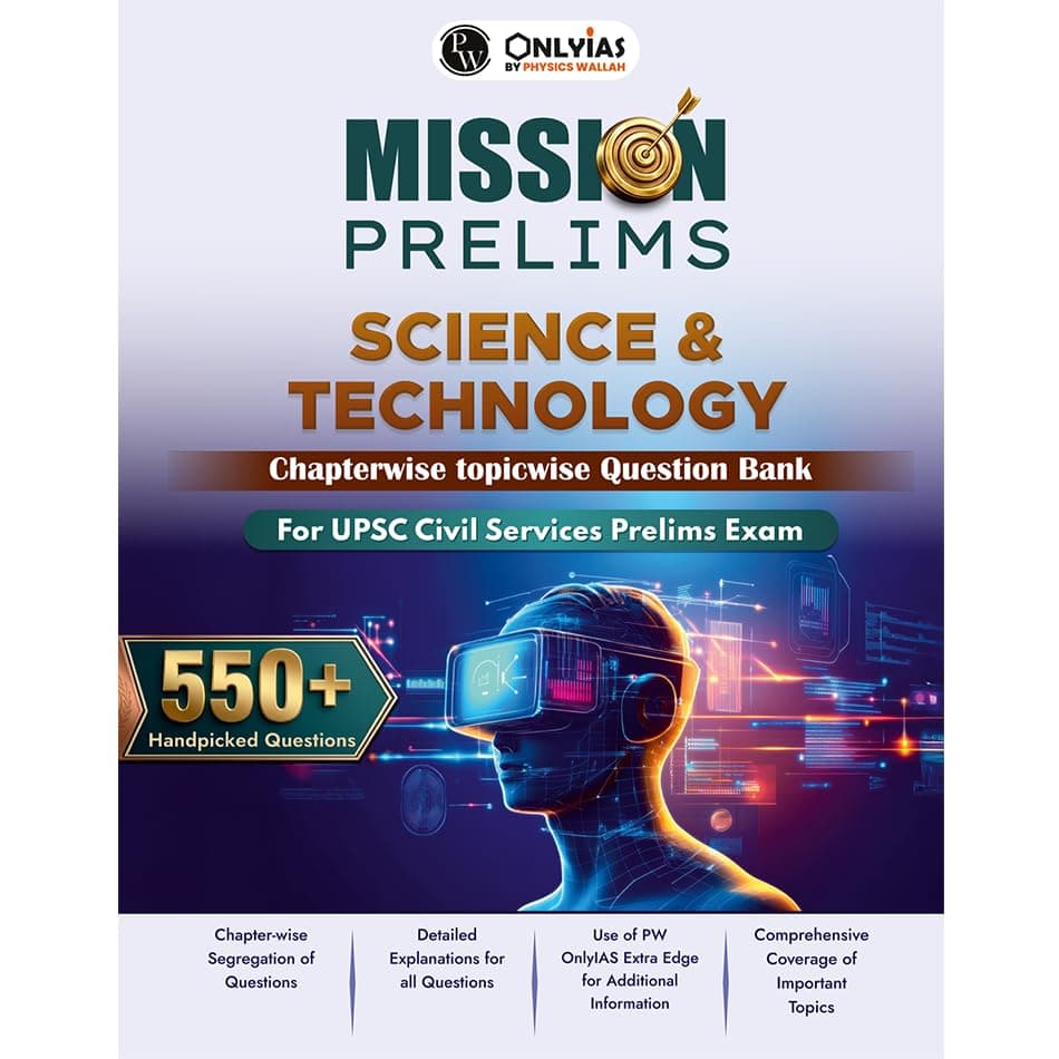 PW UPSC Mission Prelims Science and Technology Chapterwise Topicwise Question Bank | 550+ Handpicked Questions & Important Topics Covered with Detailed Explanation