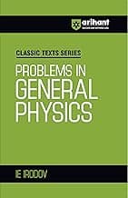 Arihant Classic Texts Series Problems in General Physics by IE Irodov | Advanced Physics Question Bank for IIT JEE, NEET, Engineering and Olympiad Exam Preparation 2025