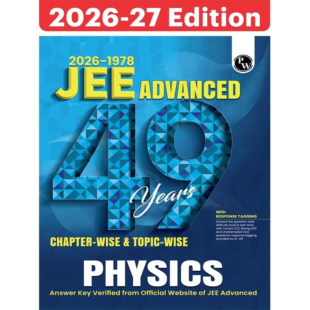 PW 49 Years JEE Advanced PYQ Book Physics Chapterwise & Topicwise Solved Papers (1978-2026) | PYQ with Detailed Solutions | Previous Year Questions for IIT JEE Advanced Exam