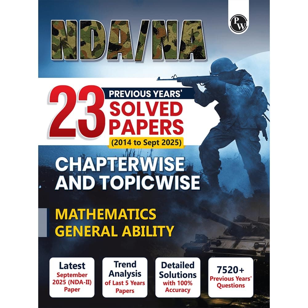 PW NDA Book 2026 – NDA/NA 23 Previous Years Solved Papers (2014–Sept 2025) | Chapterwise & Topicwise 7500+ PYQs | Maths & General Ability (GAT) | NDA PYQ Question Bank