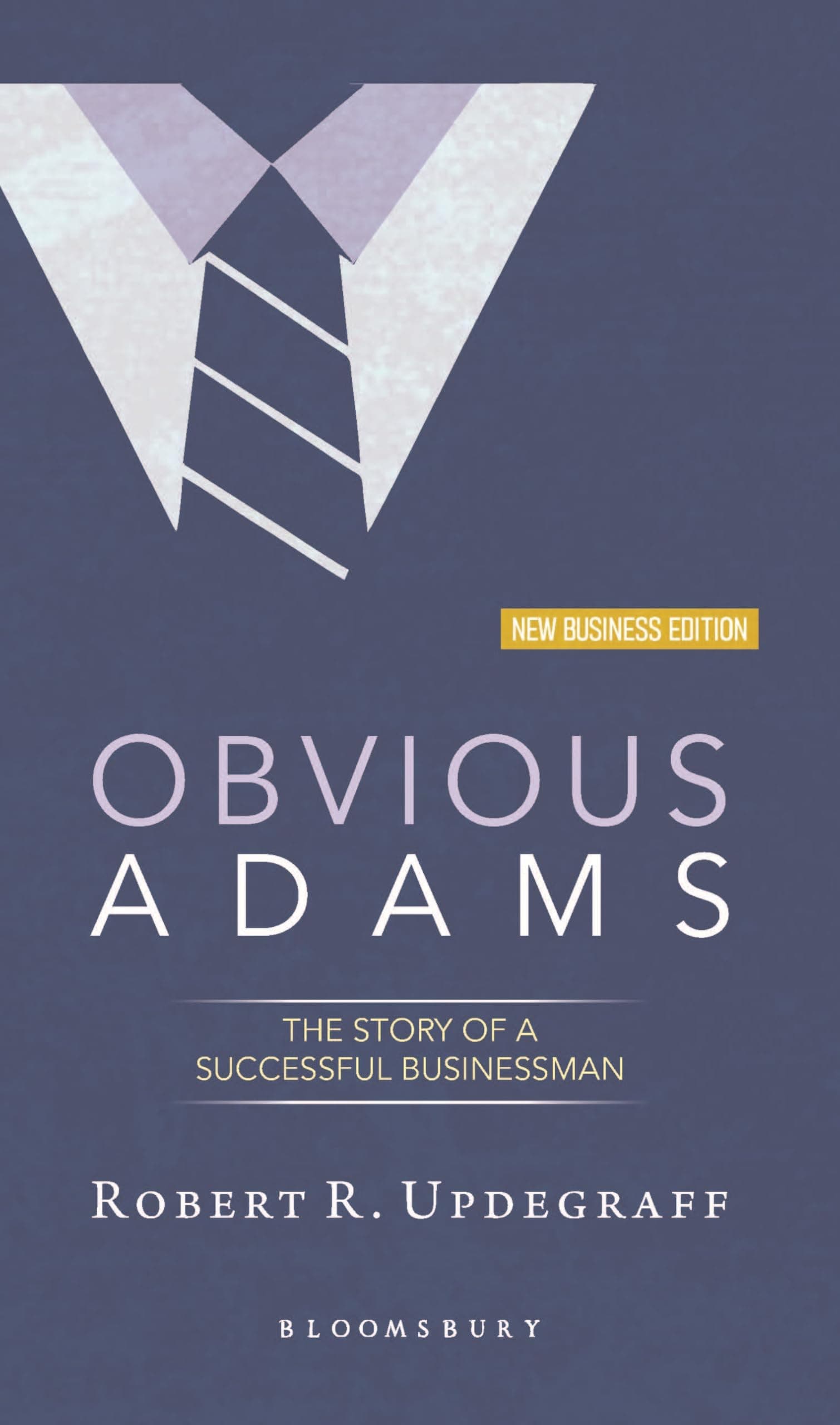Obvious Adams: The Story of a Successful Businessman - Timeless Business Strategy & Leadership Lessons for Modern Entrepreneurs | Find Out How Common ... Business Strategy that even Smart People Miss