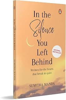 In the Silence you left Behind: Written for the hearts that break in quiet