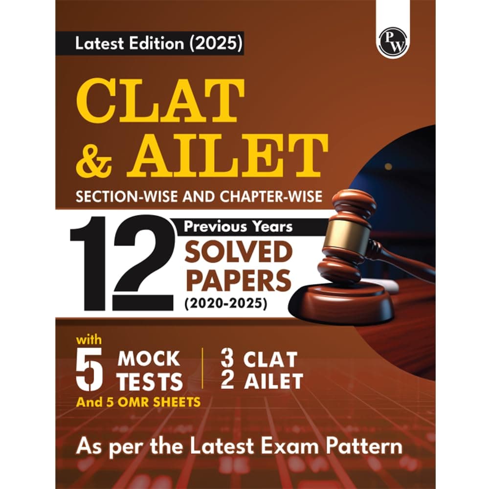 PW CLAT & AILET 12 Previous Years Solved Papers (2020-2025) Sectionwise and Chapterwise with 5 Mock Tests For 2025 Exam [Paperback] PW