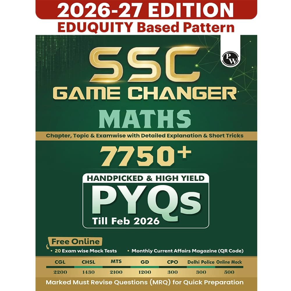 PW SSC Game Changer Maths 7750+ PYQ For 2026 Exams | Chapter, Topic & Exam-wise Previous Year Solved Questions | For CGL, CHSL, MTS, CPO, GD, Delhi Police, Steno