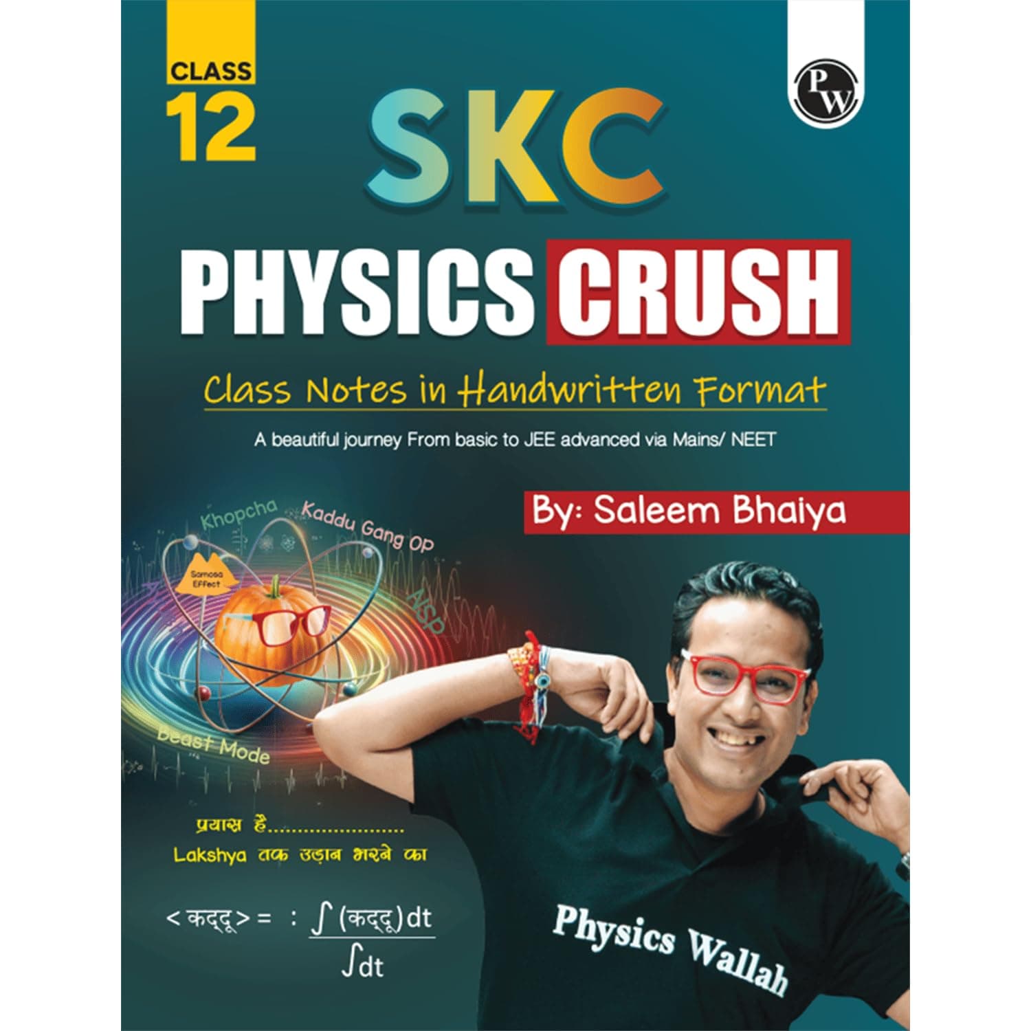 PW SKC Physics Crush Class 12 Handwritten Format Notes By Saleem Sir For JEE and NEET Exams | A Beautiful Journey From Basic to JEE Advanced via JEE/ NEET [Paperback] Saleem Ahmed