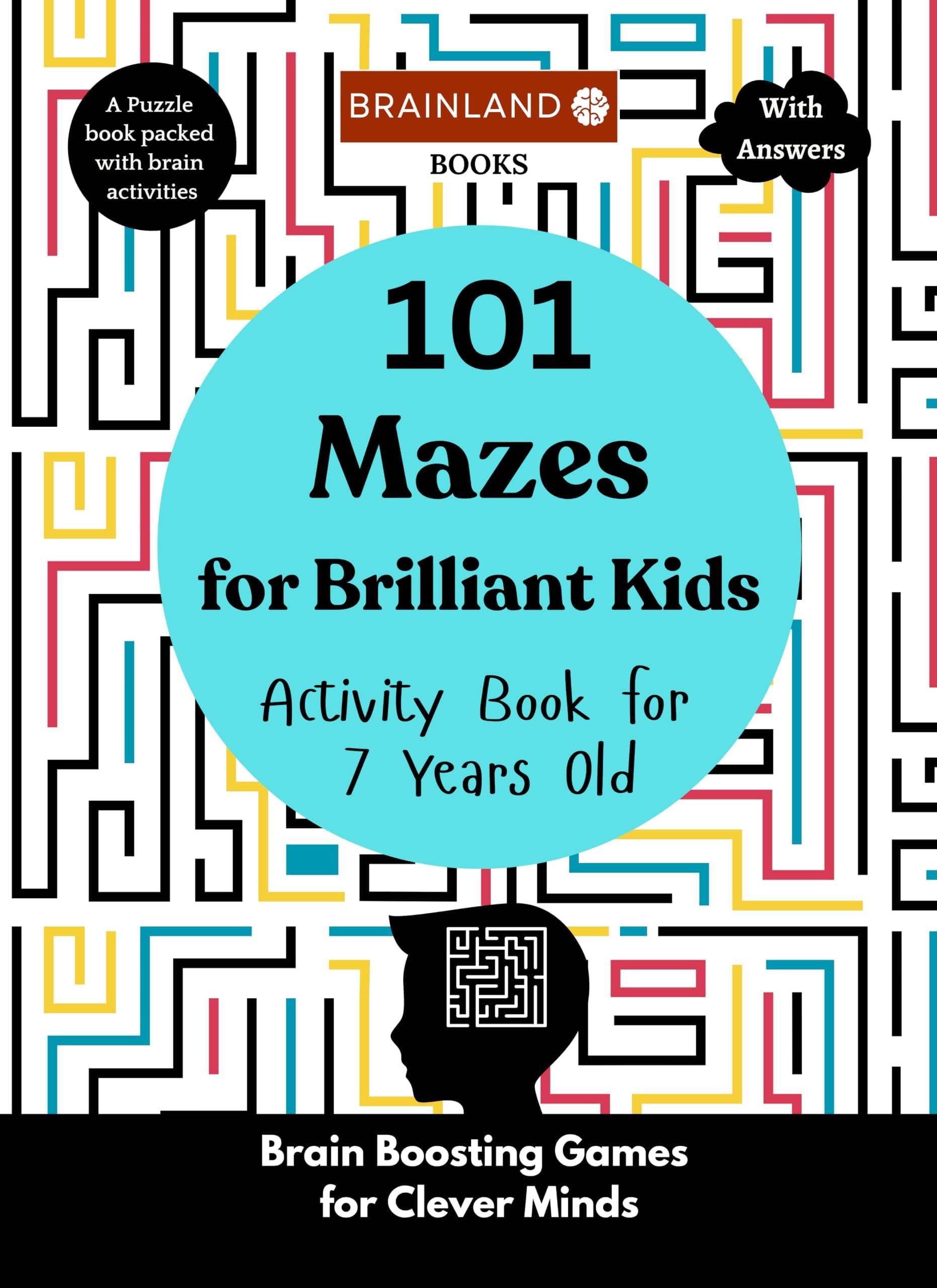 101 Mazes for Brilliant Kids - Activity Book for 7 Years Old - Brain Boosting Games for Clever Minds | Memory Games | Book to Improve Concentration and Focus | Screentime Alternative