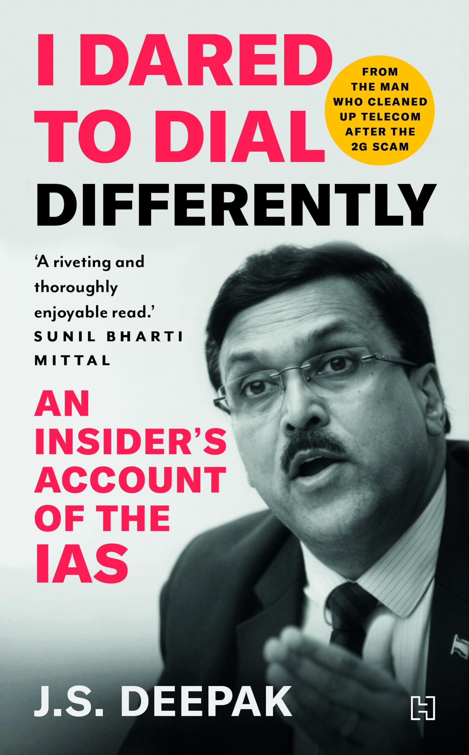 I Dared to Dial Differently: An Insider's Account of the IAS | Spectrum Auctions, Scandals and the Fight for Good Governance