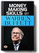Money Making Skills | Learn How Warren Buffett Builds Wealth, Makes Smart Investments & Lives by Simple Financial Principles