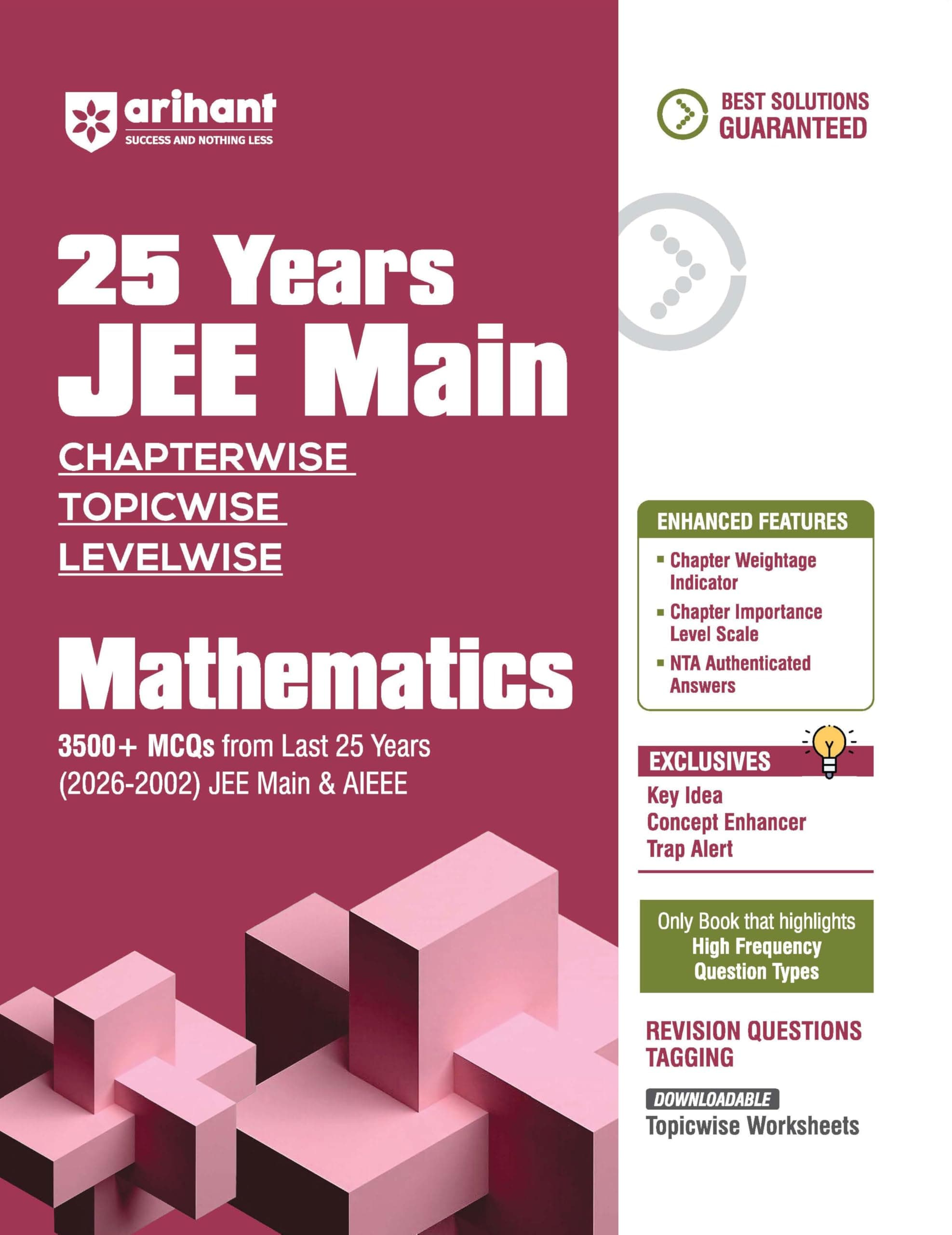 Arihant 25 Years JEE Main Mathematics | Chapterwise Topicwise Levelwise 3500+ MCQs (2026–2002) for JEE Main & AIEEE | NTA Authenticated Answers & ... | Key Ideas, Concept Enhancer, Trap Alert