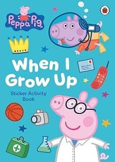 Peppa Pig: When I Grow Up Sticker Activity Book