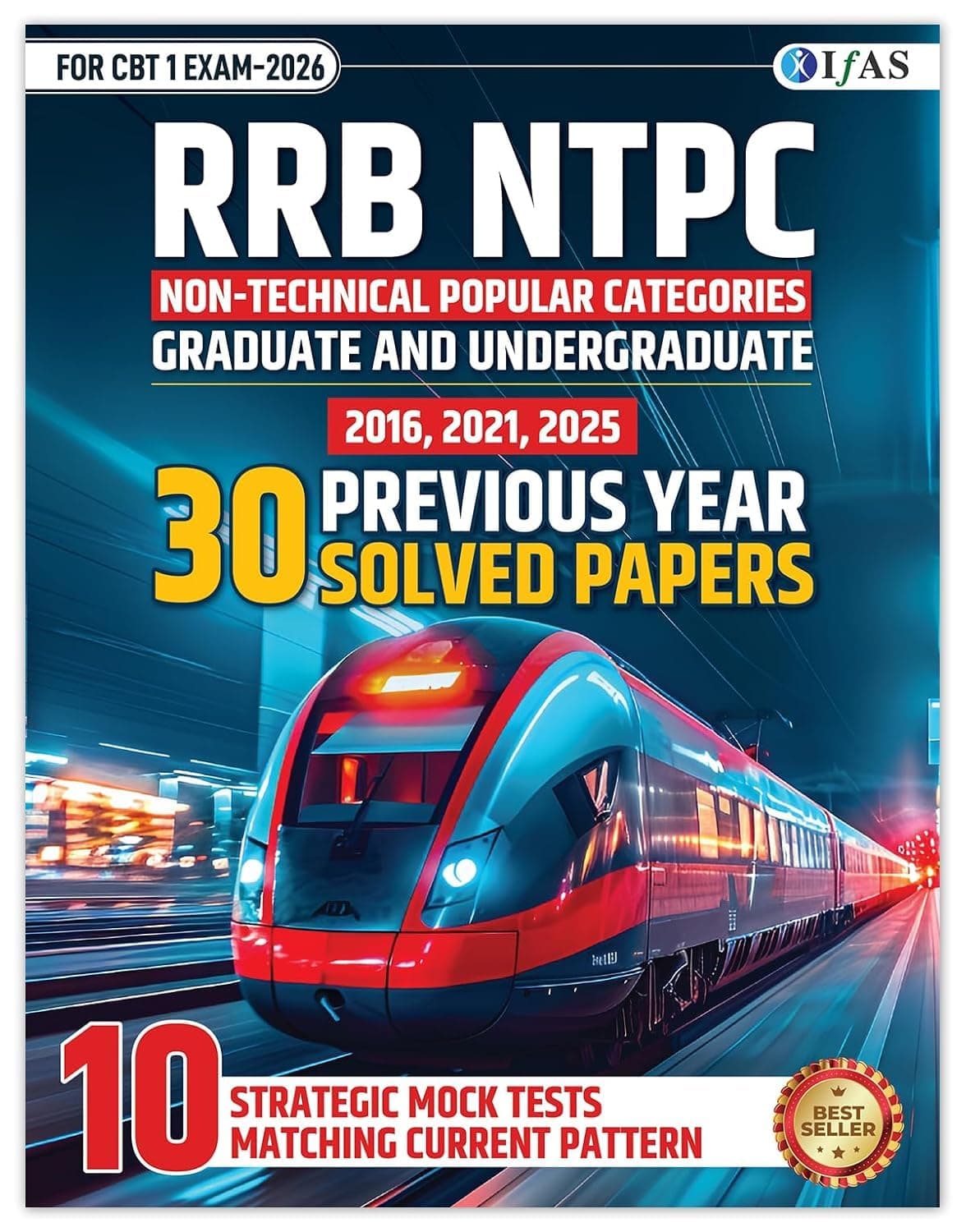 RRB NTPC Book 2026 | 30 RRB NTPC Previous Year Solved Question Papers with Detailed Solutions & 10 Mock Tests | Best RRB NTPC PYQ Book for Graduate & Under Graduate Level Railway CBT 1 Exam | IFAS
