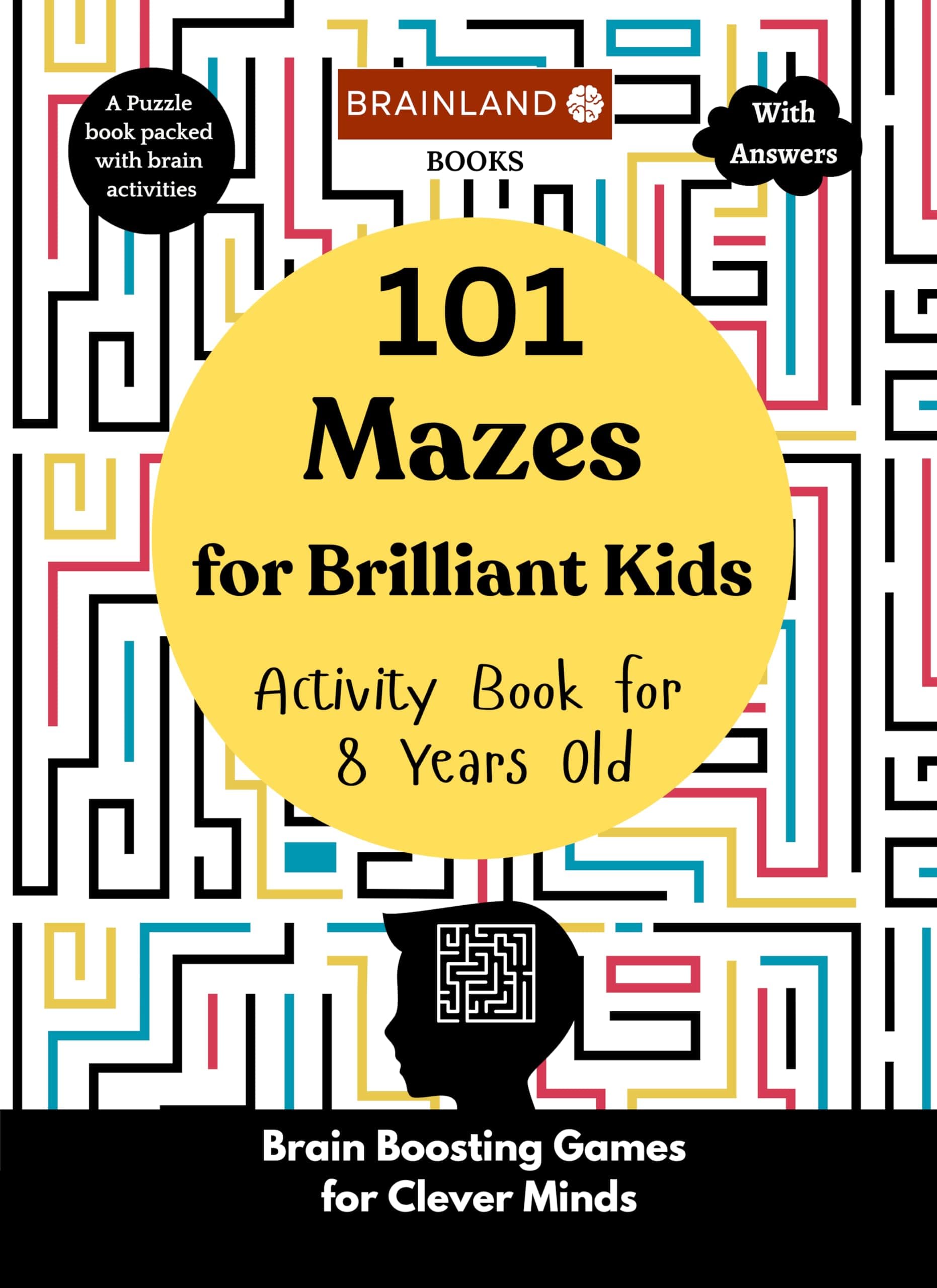 101 Mazes for Brilliant Kids - Activity Book for 8 Years Old - Brain Boosting Games for Clever Minds - Memory Games - Book to Improve Concentration and Focus - Birthday Gift