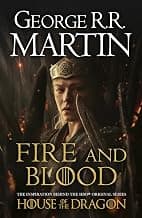 Fire and Blood: The inspiration for the HBO® original series HOUSE OF THE DRAGON from the internationally bestselling creator of GAME OF THRONES (A Song of Ice and Fire)