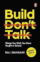 Build, Don't Talk: Things You Wish You Were Taught in School | A Real-World Manual for Personal Transformation | Learn Practical Skills – Finance, Networking, Decision Making & More