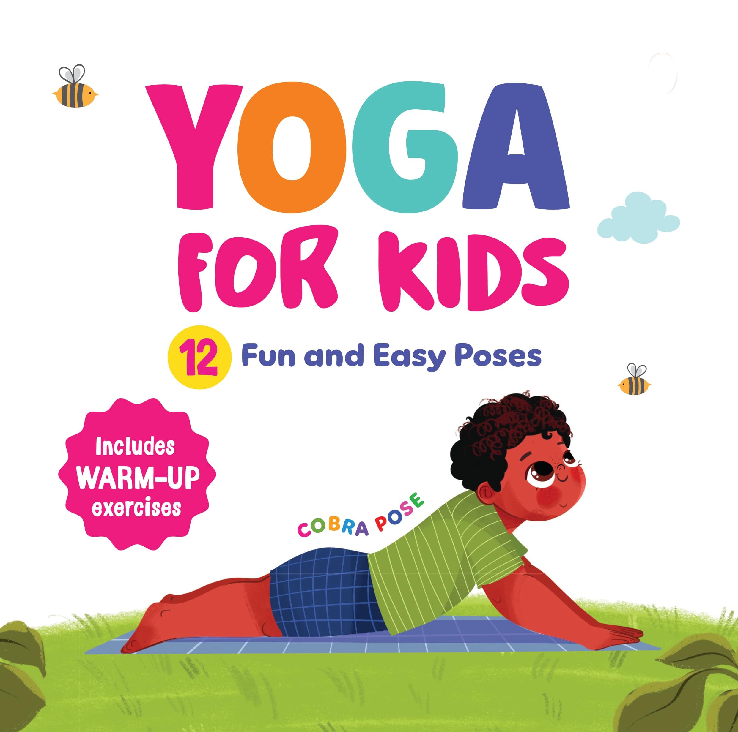 Yoga for Kids: Fun and Simple Yoga Poses I Step-by-Step Guide to Physical and Mental Well-being I Illustrated Asanas for Kids of All Ages I Ages 6+