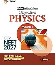 Arihant Objective Physics Volume 1 for NEET 2026-2027 | Medico Achiever’s Series | 3000+ MCQs with PYQs Synced Modular Theory | Fully Revised NEET Preparation Book by DC Pandey