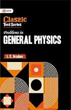 Problems in General Physics by I.E. Irodov | GKP Classic Text Series | Advanced Physics Problem Bank for IIT JEE, NEET, GATE, Engineering & Physics Olympiad Exam Preparation