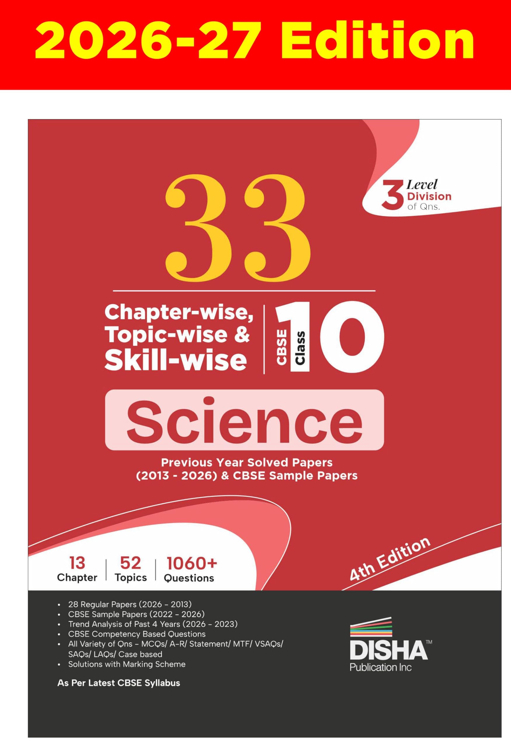 Disha 33 Chapter-wise, Topic-wise & Skill-wise CBSE Class 10 Science Previous Year Solved Papers (2013 - 2026) & Sample Papers 4th Edn |PYQ, Notes | CBSE Question Bank Class 10 | 2027 Exam