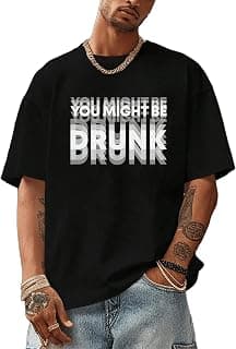 SXV STYLE You Might be Drunk’ Printed Cool Aesthetic Oversized Baggy T-Shirt