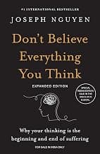 Don't Believe Everything You Think (Expanded Edition) : Why Your Thinking Is the Beginning & End of Suffering (English)