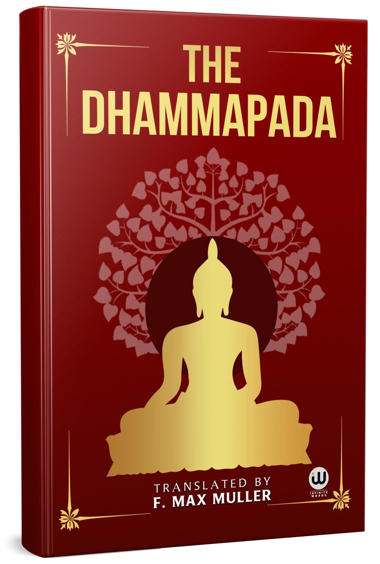 The Dhammapada | Tathagat Gautam Buddha | Friedrich Max Müller | The Teachings of The Buddha Original English Book | धम्मपद Buddha And His Dhamma | ... And His Dhamma धम्मपदं तथागत गौतम बुद्ध