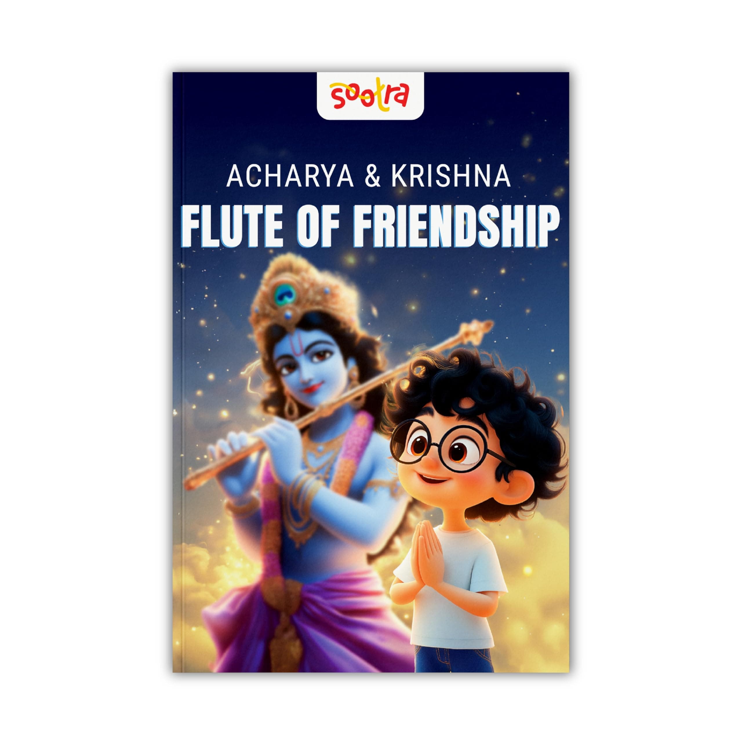Acharya & Krishna – Flute of Friendship: A magical, story-led journey of friendship, fairness & courage | Rooted in Indian mythology & timeless wisdom | For ages upto 13 years