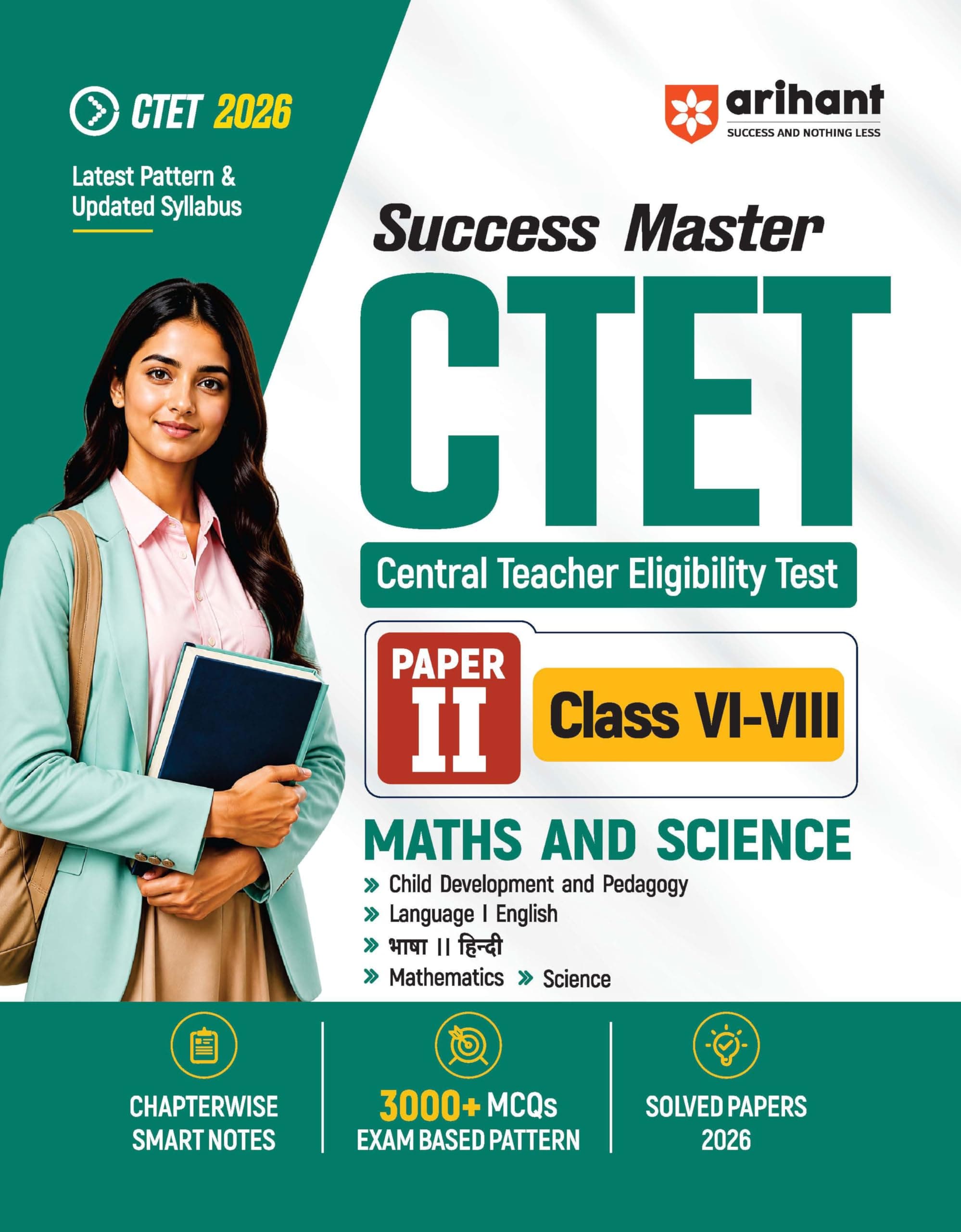 Arihant Success Master CTET 2026 Paper 2 (Class 6–8) Maths & Science | Child Development & Pedagogy, Mathematics, Science, English & Hindi | ... Notes, 3000+ Exam-Based MCQs & Solved Papers