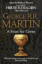 A Feast for Crows: The bestselling classic epic fantasy series behind the award-winning HBO TV show and phenomenon GAME OF THRONES (A Song Of Ice And Fire Book 4)