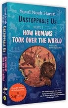 Unstoppable Us, Volume 1: How Humans Took Over the World, from the author of the multi-million bestselling Sapiens (Unstoppable Us, 1)