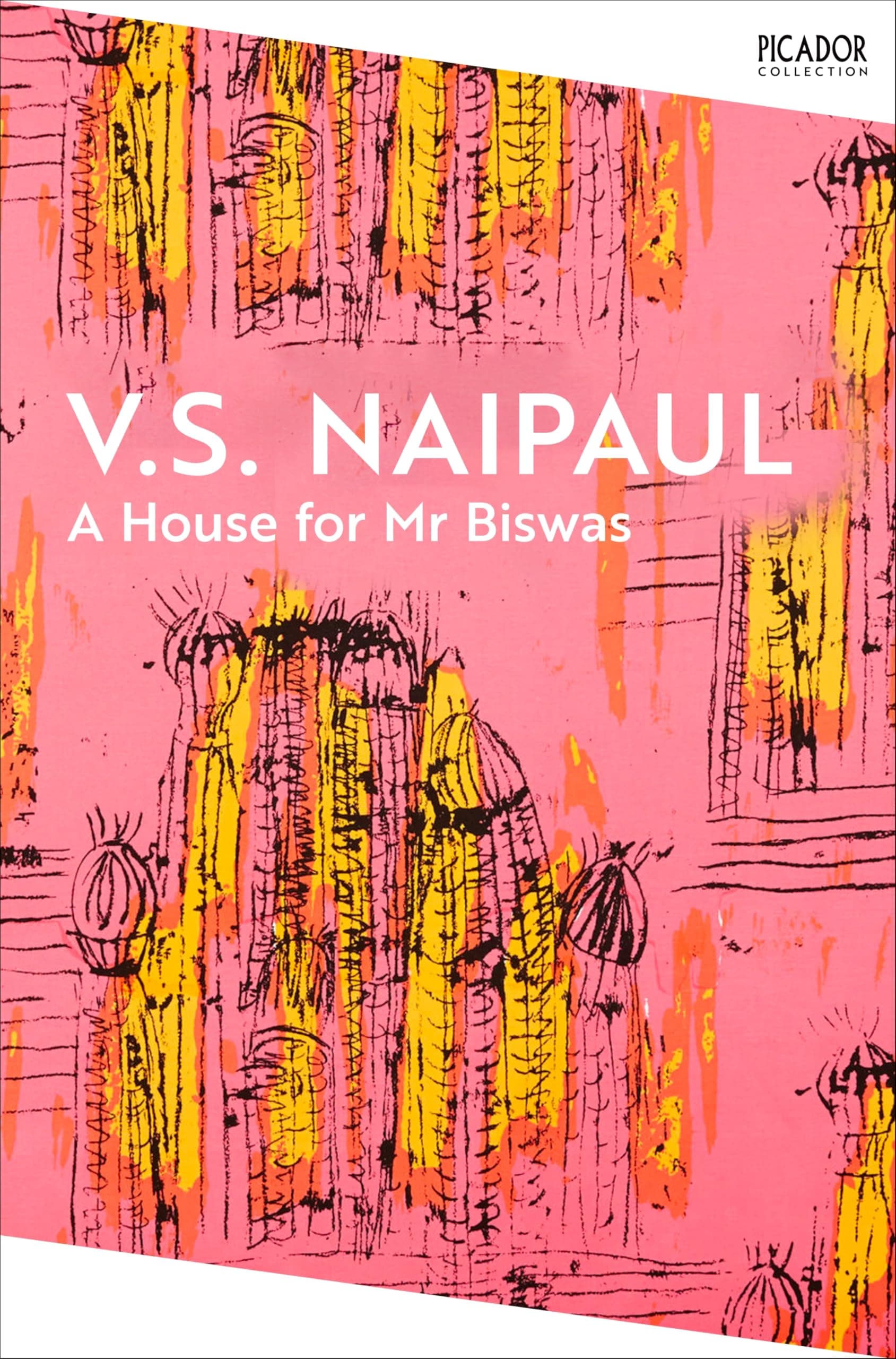 A House for Mr Biswas: an emotional and darkly comic literary classic from the Nobel Prize winner (Picador Collection)