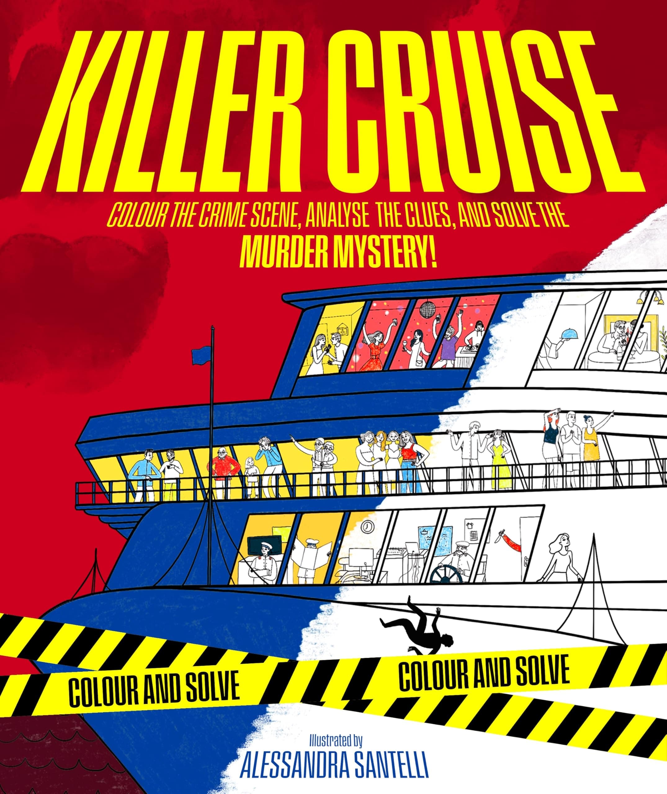 Killer Cruise:Colour the Crime Scene, Analyse the Clues and Solve the Murder Mystery! (Colour and Solve)