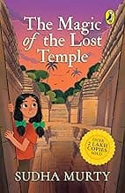 The Magic Of The Lost Temple: Illustrated, easy to read and much-loved first full length children’s fiction novel by Sudha Murty for ages 8–12