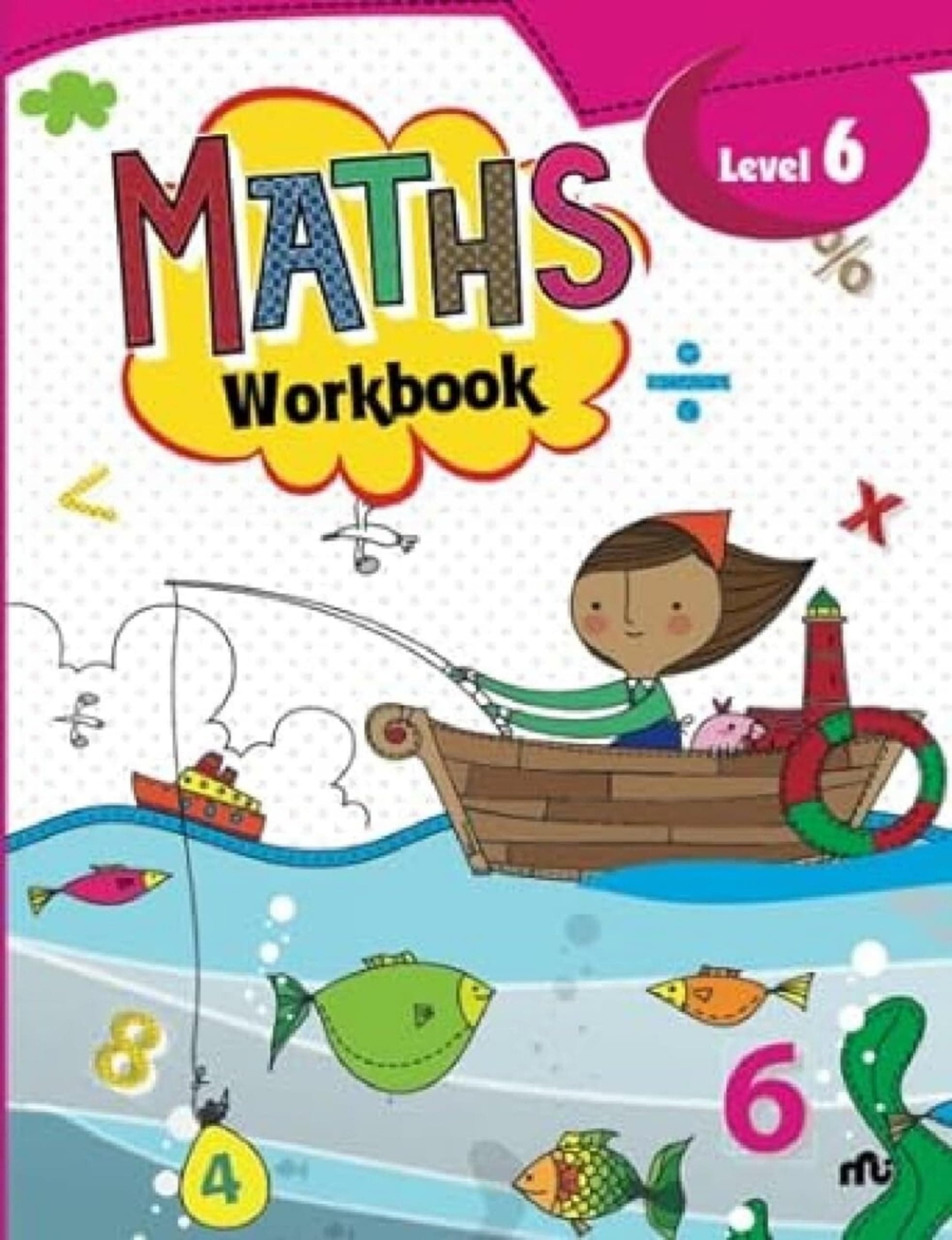 MATHS WORKBOOK: Level 6: 1, 2, 3, 4, 5, 6