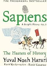 Sapiens A Graphic History, Volume 3: The Masters of History