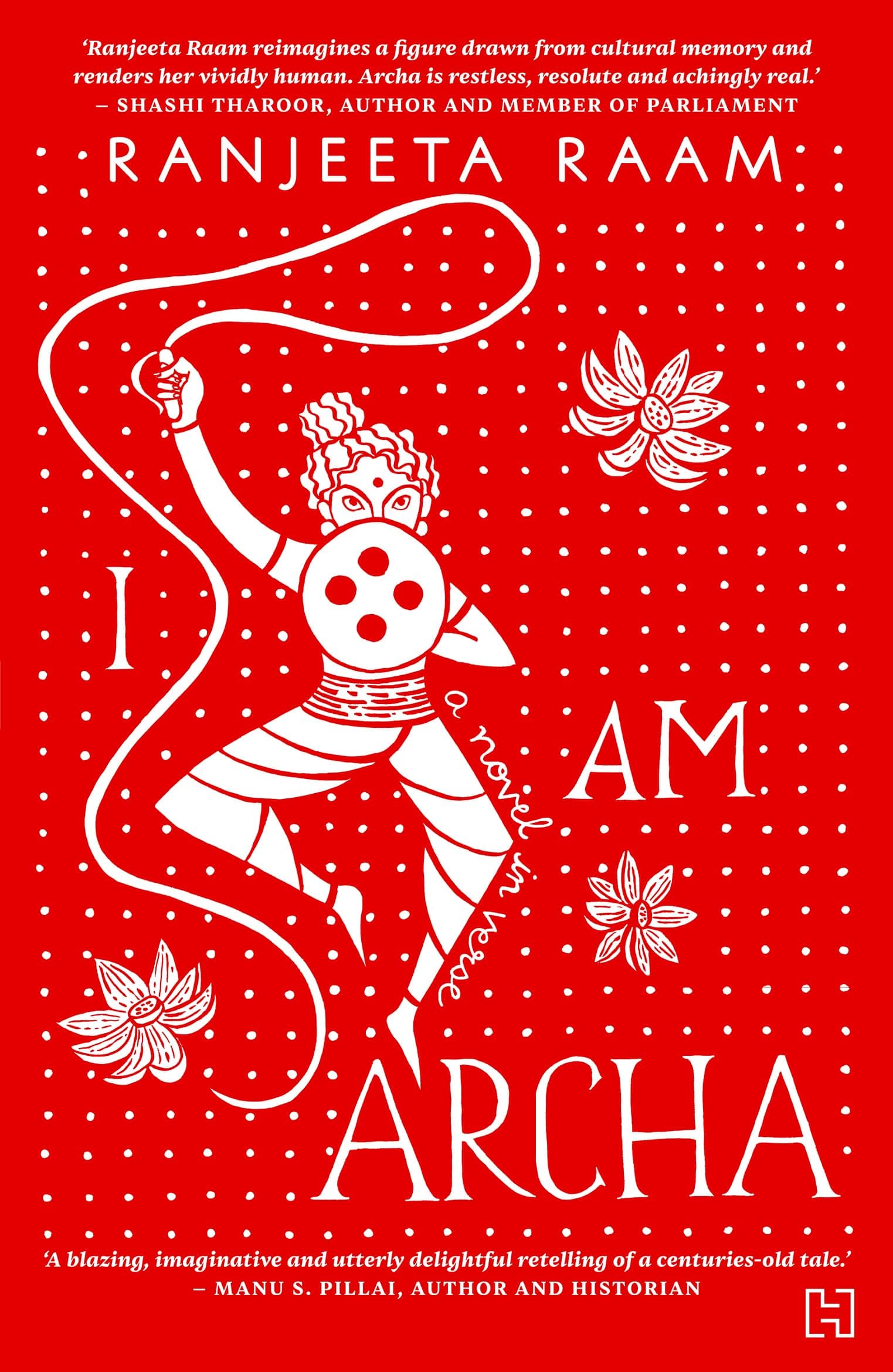 I Am Archa: The Legend of Unniarcha, India's Warrior Girl