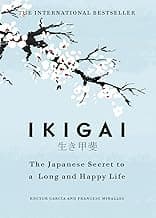 Ikigai: The Japanese secret to a long and happy life