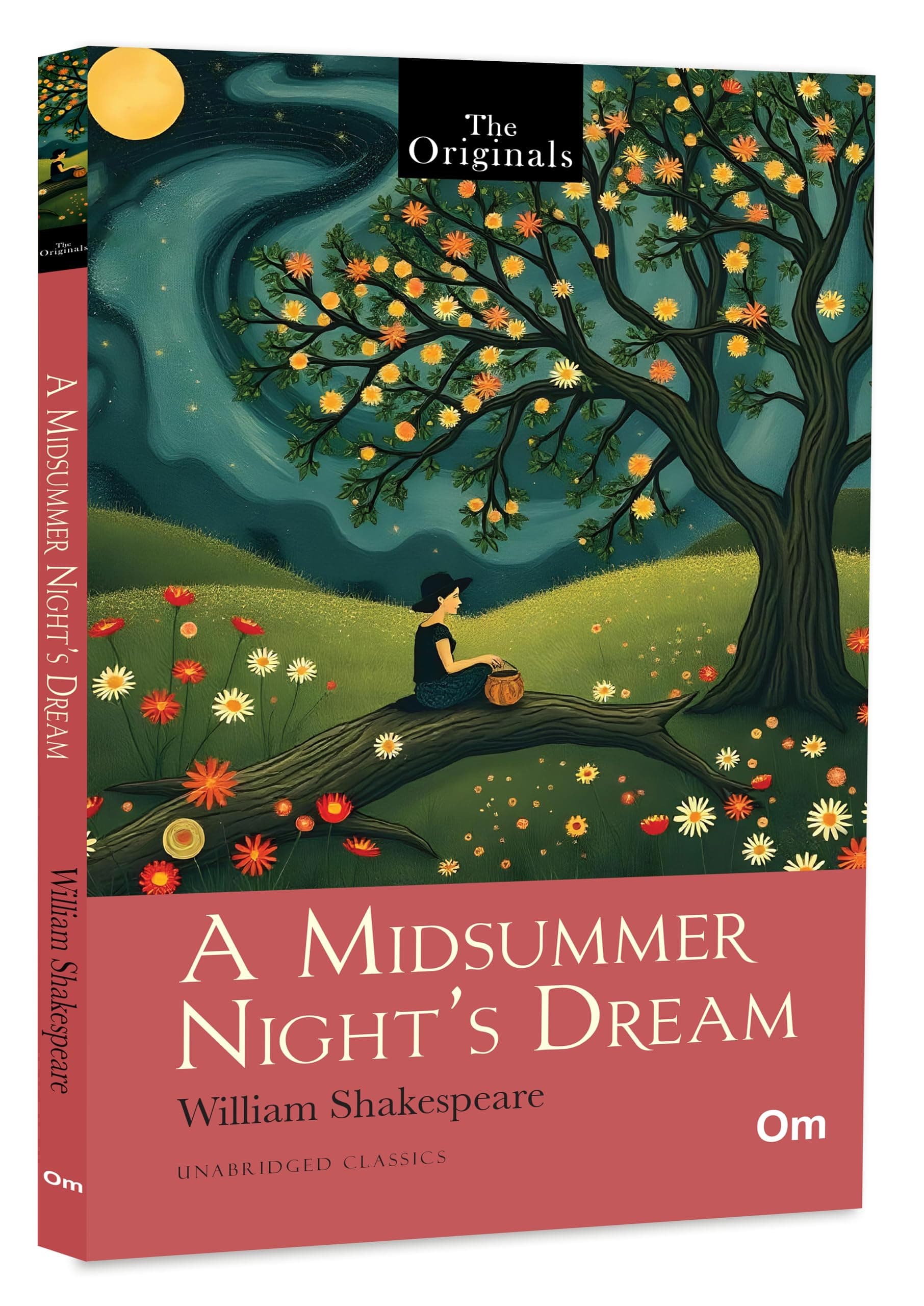 A Midsummer Night's Dream: The Originals Classic by William Shakespeare - Unabridged Classics | Classic Literature | Drama