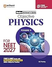Arihant Objective Physics Volume 2 for NEET 2026-2027 | Medico Achiever’s Series | 3000+ MCQs with PYQs Synced Modular Theory | Fully Revised NEET Preparation Book by DC Pandey