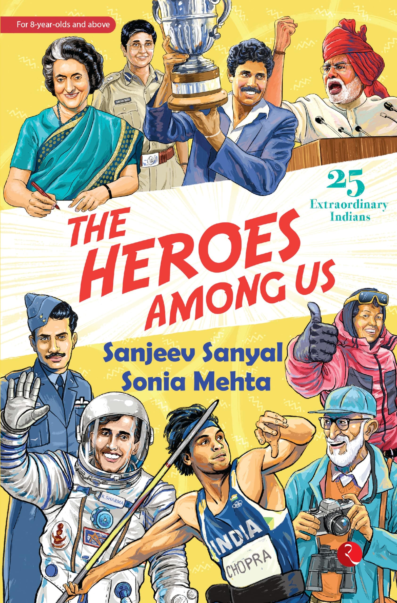 The Heroes Among Us : 25 Extraordinary Indians